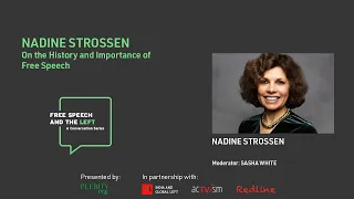 Nadine Strossen on the History and Importance of Free Speech