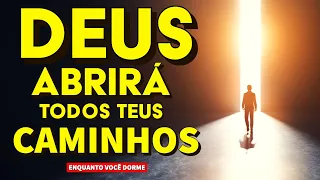 ORAÇÃO PARA PEDIR QUE DEUS ABRA TODOS OS TEUS CAMINHOS NESTA NOITE | Ouça Dormindo