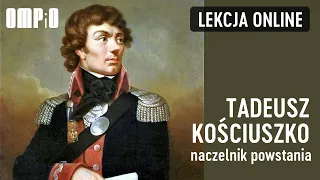 Tadeusz Kościuszko: naczelnik powstania - lekcja online (#9)