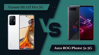 Xiaomi Mi 11T Pro 5G Vs Asus ROG Phone 5s 5G - Full Comparison [Full Specifications]