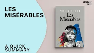 LES MISÉRABLES by Victor Hugo | A Quick Summary