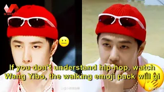 If you don't understand hip-hop, watch Wang Yibo, the walking emoji pack will give you the most auth