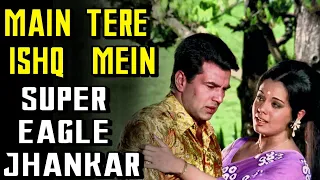 Main Tere Ishq Mein (Eagle Jhankar) by Danish