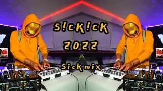 SICKICK - 2022 Mashup (Official Sickmix Part 8) Sickmix