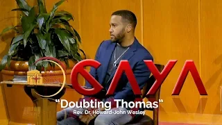 April 3, 2019 CAYA "Doubting Thomas", Rev. Dr. Howard-John Wesley