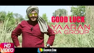 Good Luck | Yaaran Da Group | Dilpreet Dhillon | Parmish Verma | Desi Crew | Speed Records
