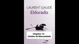 16 - Eldorado  de Laurent Gaudé - lecture du  Chapitres 13 fin