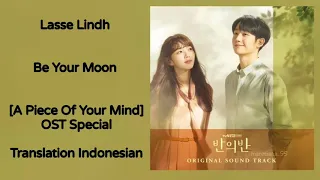Lasse Lindh – Be Your Moon Lyrics ENG-INDO A Piece Of Your Mind 반의반 OST Special