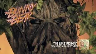 THE BUNNY THE BEAR "In Like Flynn" Available Now