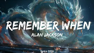 Alan Jackson - Remember When (Lyrics)  || Music Wagner