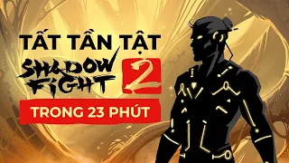 TẤT TẦN TẬT VỀ SHADOW FIGHT 2