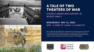 A Tale of Two Theaters of War: Chinese Americans Serving in World War II - at the CAMDC