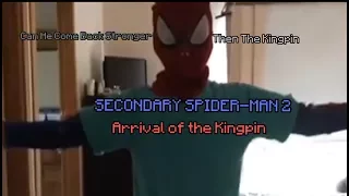 SECONDARY SPIDER-MAN 2: Arrival of the Kingpin (Short Film)