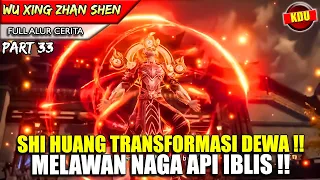 SHI HUANG TRANSFORMASI DEWA TERTINGGI !! - Alur Cerita Donghua #WXZS PART 33