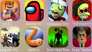 Halloween Sniper,Troll Quest Horror,Scary Teacher 5,Among Us,Siren Head Branny,Gangster City,H.I.D.E