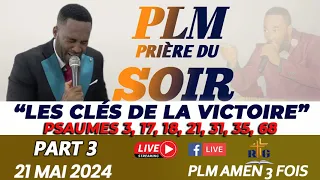 LES CLEFS DE LA VICTOIRE|PART 3|PSAUMES ET PRIÈRES|PLM AMEN 3 FOIS|21 MAI 2024