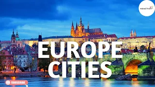 Top 25 European Cities To Live In - Ultimate Guide To The Best European Life | The Travel Tram