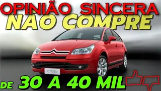 Vai COMPRAR CARRO entre R$ 30 e 40 mil? Recomendação para NÃO ESCOLHER. Fuja dessas bombas! Não vale