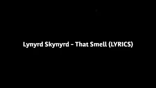 Lynyrd Skynyrd - That Smell (LYRICS) (HQ)