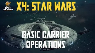 Basic Carrier Ops! Ship Tactics EP.1 X4: Star Wars | Urik