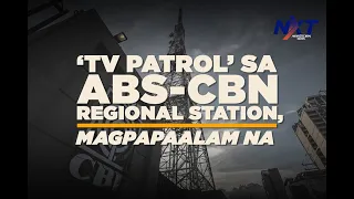 'TV Patrol' sa ABS-CBN Regional stations, magpapaalam na | NXT