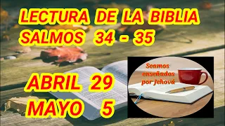 Lectura de la Biblia. Salmos 34 - 35. Semana Abril 29 - 5 Mayo