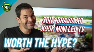 Are EXPENSIVE TV’s Actually Better? | Sony BRAVIA XR X95K Mini LED TV Review