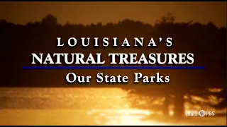 Our State Parks | Louisiana's Natural Treasures (2009)