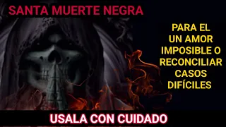 Santa Muerte Negra ..para regresar un amor imposible o Casos Difíciles de Reconciliación