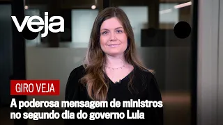 Giro VEJA | A poderosa mensagem de ministros no segundo dia do governo Lula