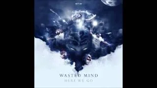 Wasted Mind - Here We Go