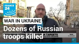 Russia says dozens of its troops killed in attack in eastern Ukraine • FRANCE 24 English