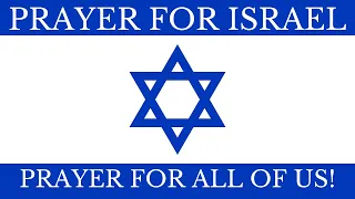 A PRAYER FOR ISRAEL! Prayer for ALL of US! Pray for the Peace of Jerusalem