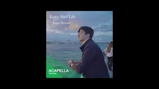 Love and Life Acapella version Slowed and Reverb