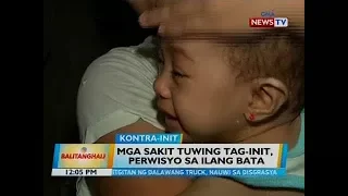 BT: Mga sakit tuwing tag-init, perwisyo sa ilang bata