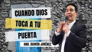 Hr. RAMON JIMENEZ,, CUANDO DIOS TOCA A TU PUERTA, DOMINGO 19 MAYO  2024.