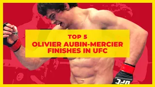 Top 5 UFC Finishes: Olivier Aubin-Mercier [RE-UPLOAD] #TheCanadianGangster