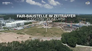 Zeitraffer: 3 Jahre in 3 Minuten - FAIR-Baustelle 2018 - 2020