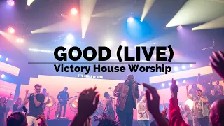 Good (Live) | Victory House Worship