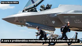 A cara e problemática modernização de $14,4 bilhões do F-35