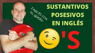 POSSESSIVE NOUNS EN INGLÉS: cómo usar la "S" posesiva