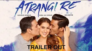 Atrangi Re Official Trailer Akshay Kumar, Sara Ali khan, Dhanush, Atrangi re Movie