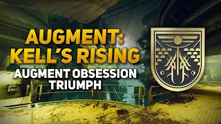 Augment: Kell's Rising - Augment Obsession Triumph 4/8 (Destiny 2 Beyond Light Splintered Title)