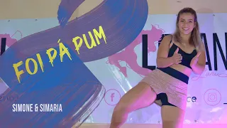 Foi Pá Pum - Simone e Simaria / Coreografia Larissa Ferrari