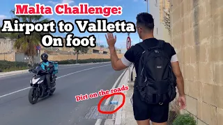 I walked from Malta Airport to Valletta and this is what happened