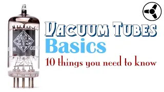 Vacuum Tubes Basics: 10 things you need to know
