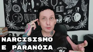 Os Fundamentos Narcisistas da Paranóia