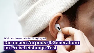 Die neuen Airpods (3.Generation) im Preis-Leistungs-Test: Wirklich besser als der Vorgänger?