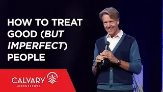 How to Treat Good (but Imperfect) People - Philippians 2:25-30 - Skip Heitzig