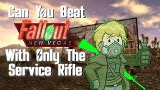 Can You Beat Fallout: New Vegas With Only The Service Rifle?